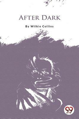 After Dark(English, Paperback, Collins Wilkie)