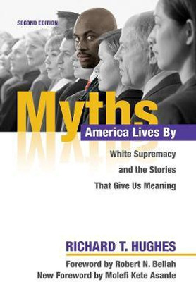 Myths America Lives By(English, Paperback, Hughes Richard T.)