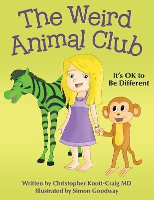 The Weird Animal Club(English, Paperback, Knott-Craig MD Christopher)