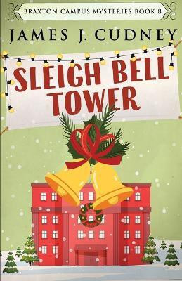 Sleigh Bell Tower(English, Paperback, Cudney James J)