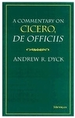 A Commentary on Cicero, De Officiis(English, Hardcover, Dyck Andrew R.)