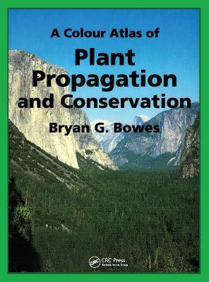 A Colour Atlas of Plant Propagation and Conservation(English, Paperback, Bowes Bryan)