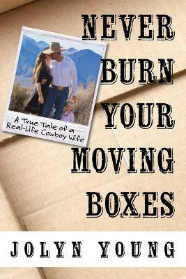 Never Burn Your Moving Boxes(English, Paperback, Young Jolyn)