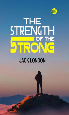 The Strength of the Strong(Paperback, Jack London)