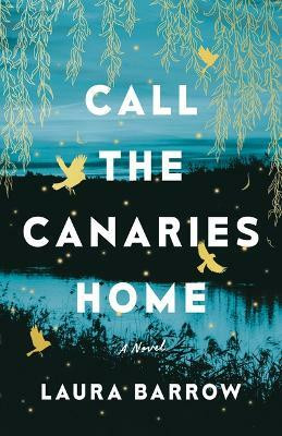 Call the Canaries Home(English, Paperback, Barrow Laura)