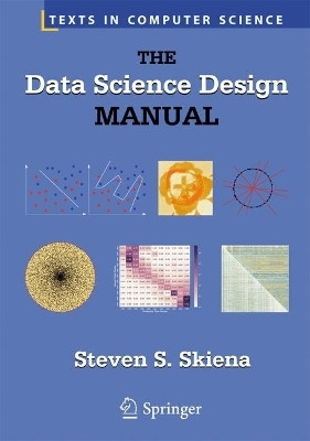 The Data Science Design Manual(English, Hardcover, Skiena Steven S. Professor)