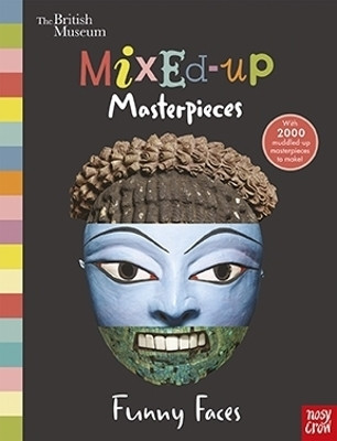 British Museum: Mixed-Up Masterpieces, Funny Faces(English, Hardcover, Nosy Crow Ltd)