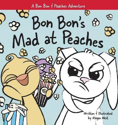 Bon Bon's Mad at Peaches(English, Hardcover, West Megan)