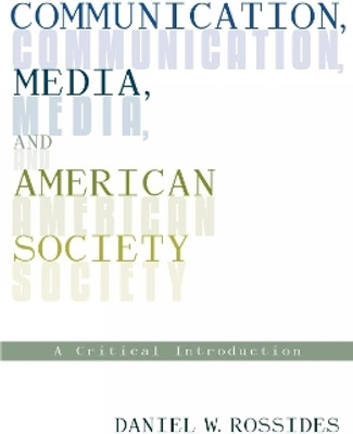 Communication, Media, and American Society(English, Paperback, Rossides Daniel W.)