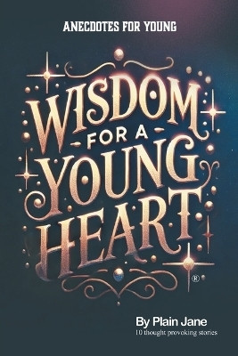 Wisdom for a Young Heart(English, Paperback, Jane Plain)