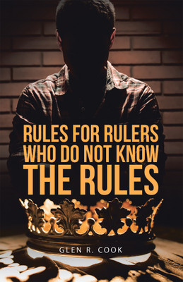 Rules for Rulers Who Do Not Know the Rules(English, Hardcover, Cook Glen R)