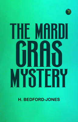 The Mardi Gras Mystery(Paperback, H. Bedford-Jones)
