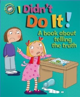 Our Emotions and Behaviour: I Didn't Do It!: A book about telling the truth(English, Paperback, Graves Sue)