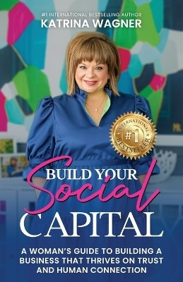 Build Your Social Capital(English, Paperback, Wagner Katrina)