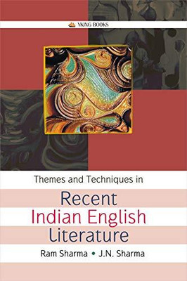 Themes and Techniques in Recent Indian English Literature(Hardcover, R. Sharma)