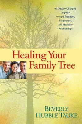 Healing Your Family Tree(English, Paperback, Tauke Beverly Hubble)