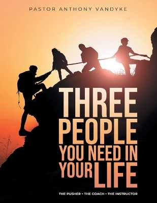 Three People You Need In Your Life(English, Paperback, Vandyke Anthony)