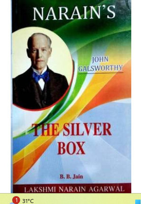 The Silver Box (English) - John Galsworthy Narain , -Text with Paraphrase, Scenewise Summary, Character-sketches, Notes, Explanations of Important Passages Paperback(Paperback, DR. B.B. JAIN) The Silver Box (English) - John Galsworthy Narain , -Text with Paraphrase, Scenewise Summary, Character-sketches, Notes, Explanations of Important Passages Paperback(Paperback, DR. B.B. JAIN)