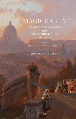 Magick City: Travellers to Rome from the Middle Ages to 1900, Volume III(English, Paperback, Ridley Ronald)