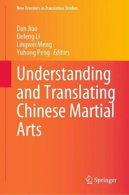 Understanding and Translating Chinese Martial Arts(English, Hardcover, unknown)