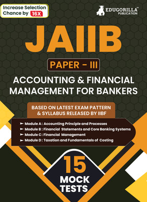 Accounting & Financial Management for Bankers - JAIIB Exam  - 2024 (Paper 3) - 15 Full Length Mock Tests (1500 Solved MCQs) with Free Access to Online Tests(English, Paperback, Edugorilla Prep Experts)