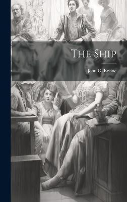 The Ship(English, Hardcover, Ervine John G)