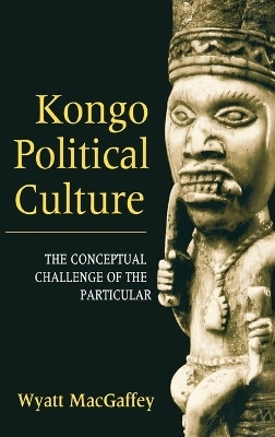 Kongo Political Culture(English, Hardcover, MacGaffey Wyatt)