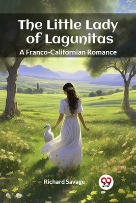 The Little Lady of LagunitasA Franco-Californian Romance (Edition2024)(English, Paperback, Savage Richard)