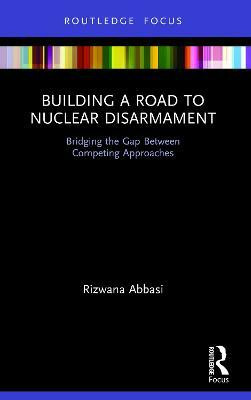 Building a Road to Nuclear Disarmament(English, Paperback, Abbasi Rizwana)