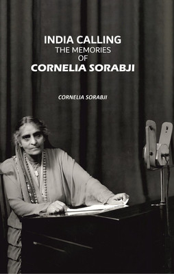 India Calling: The Memories of Cornelia Sorabji [Hardcover](Hardcover, Cornelia Sorabji)