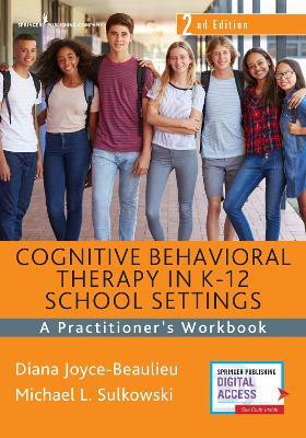 Cognitive Behavioral Therapy in K-12 School Settings(English, Paperback, Joyce-Beaulieu Diana)