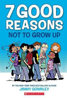 7 Good Reasons Not to Grow Up: A Graphic Novel(English, Paperback, Gownley Jimmy)