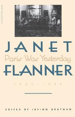 Paris Was Yesterday, 1925-1939(English, Paperback, Flanner Janet)