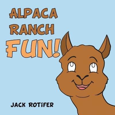 Alpaca Ranch Fun!(English, Paperback, Rotifer Jack)