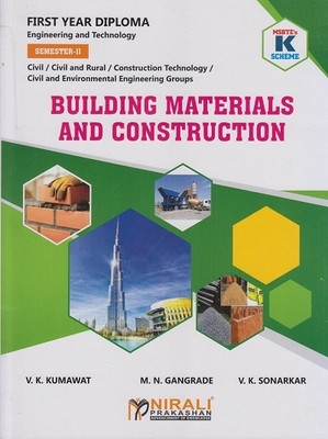 BUILDING MATERIALS AND CONSTRUCTION (MSBTE K Scheme – Semester 2 – First Year Diploma Course In Civil Engineering, Civil and Rural Engineering, Construction Technology, Civil and Environmental Engineering Groups (312338))(Paperback, Vithoba K. Kumawat, Prof. Mukesh N. Gangrade, Vaibhao K. Sonarkar) BUILDING MATERIALS AND CONSTRUCTION (MSBTE K Scheme – Semester 2 – First Year Diploma Course In Civil Engineering, Civil and Rural Engineering, Construction Technology, Civil and Environmental Engineering Groups (312338))(Paperback, Vithoba K. Kumawat, Prof. Mukesh N. Gangrade, Vaibhao K. Sonarkar)