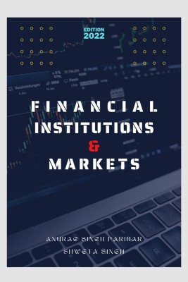 FINANCIAL INSTITUTIONS AND MARKETS(English, Paperback, Anurag Singh Parihar)