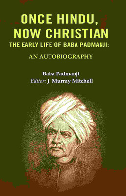Once Hindu: Now christian, The early life of Baba Padmanji: An Autobiography(Paperback, Baba Padmanji, Editor: J. Murray Mitchell)