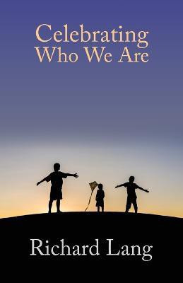 Celebrating Who We Are(English, Paperback, Lang Richard Lister)
