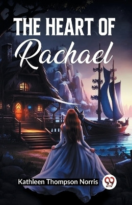 The Heart Of Rachael(English, Paperback, Norris Kathleen Thompson)