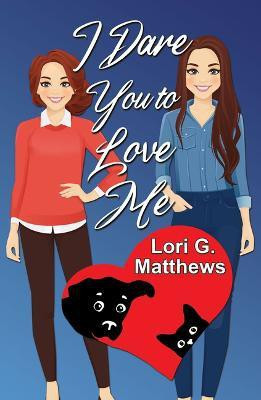 I Dare You to Love Me(English, Paperback, Matthews Lori G)