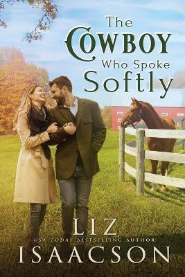 The Cowboy Who Spoke Softly(English, Paperback, Isaacson Liz)