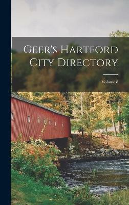 Geer's Hartford City Directory; Volume 8(English, Hardcover, Anonymous)