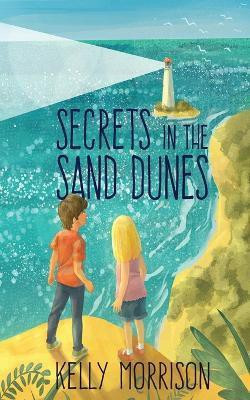 Secrets in the Sand Dunes(English, Paperback, Morrison Kelly)