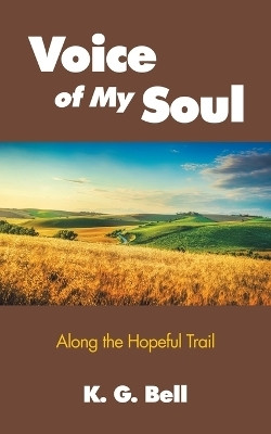 Voice of My Soul(English, Paperback, Bell K G)