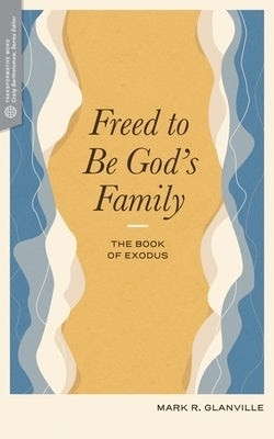 Freed to Be Gods Family(English, Paperback, Glanville Mark R.)