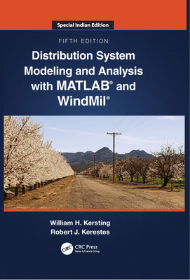 Distribution System Modeling and Analysis with MATLAB® and WindMil®(Hardcover, William H. Kersting, Robert Kerestes)