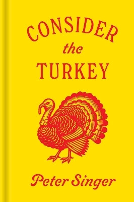 Consider the Turkey(English, Hardcover, Singer Peter)