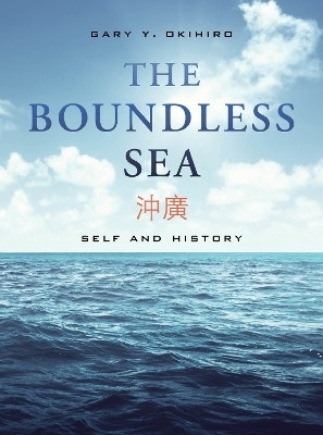 The Boundless Sea(English, Paperback, Okihiro Gary Y.)