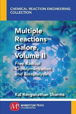 Multiple Reactions Galore, Volume II(English, Paperback, Sharma Kal Renganathan)