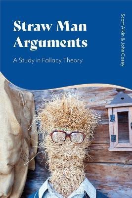 Straw Man Arguments(English, Electronic book text, Aikin Scott Dr)